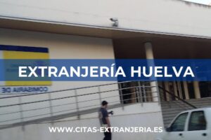 Extranjería Huelva Cita Previa Horarios y Trámites