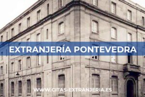 Extranjería Pontevedra Cita Previa Horarios y Trámites